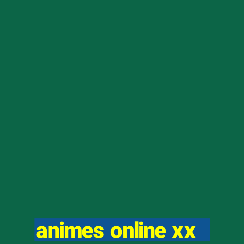 animes online xx